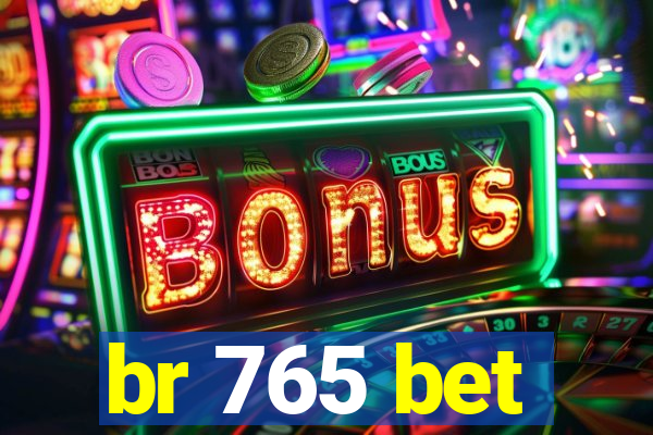 br 765 bet